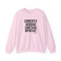 Currently Avoiding Something Important — Crewneck Sweatshirt