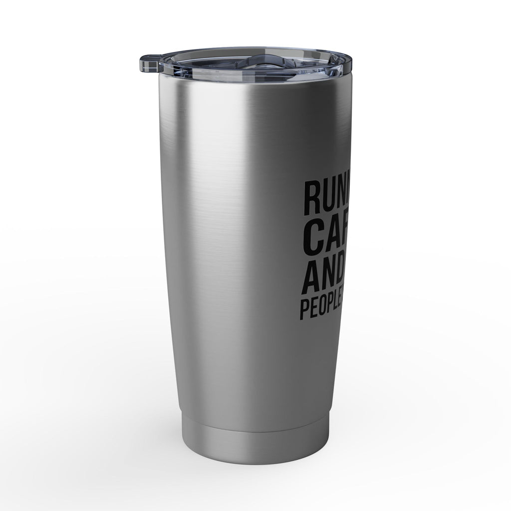 Running on Caffeine and Other People's Problems — Insulated Tumbler