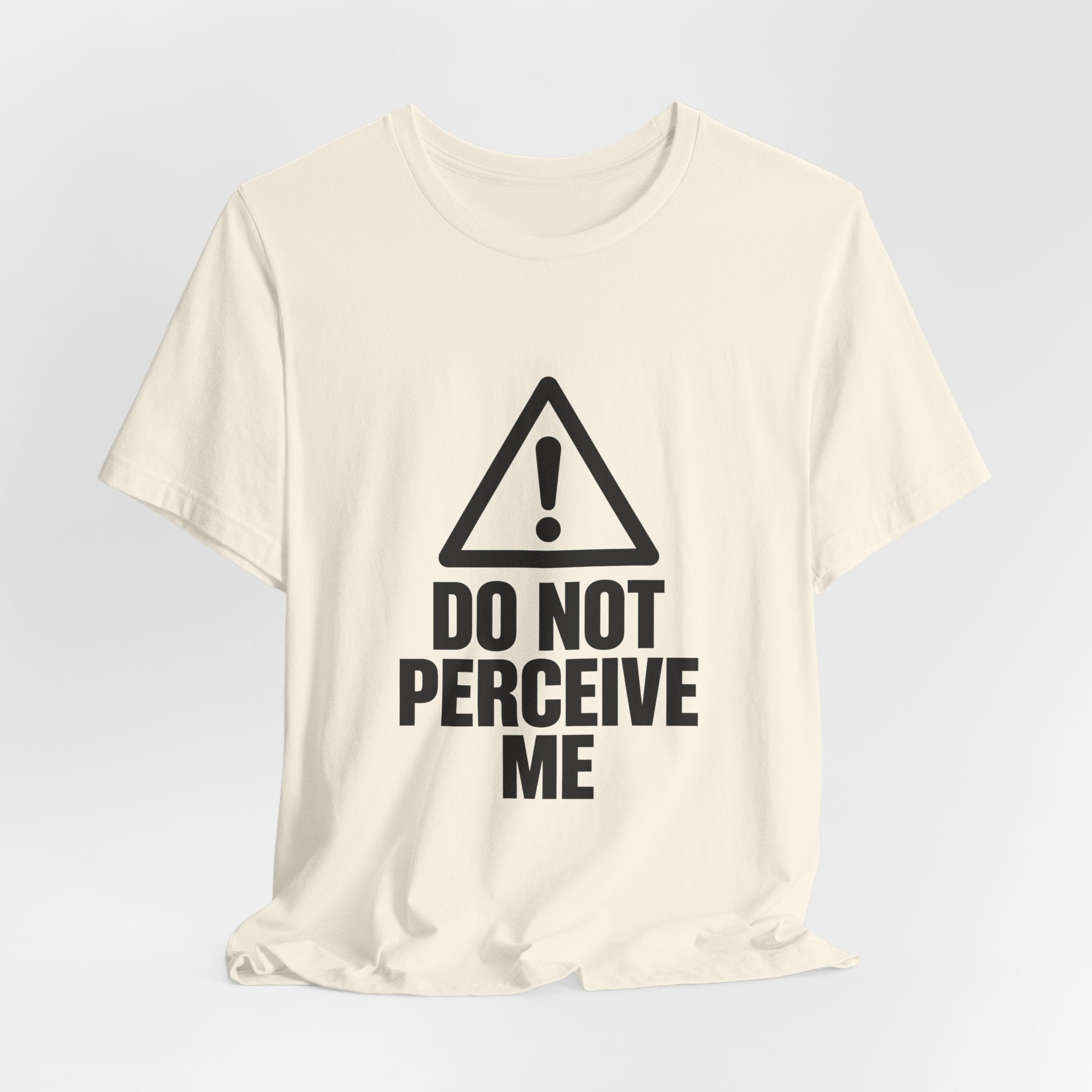 Do Not Perceive Me — Unisex Tee