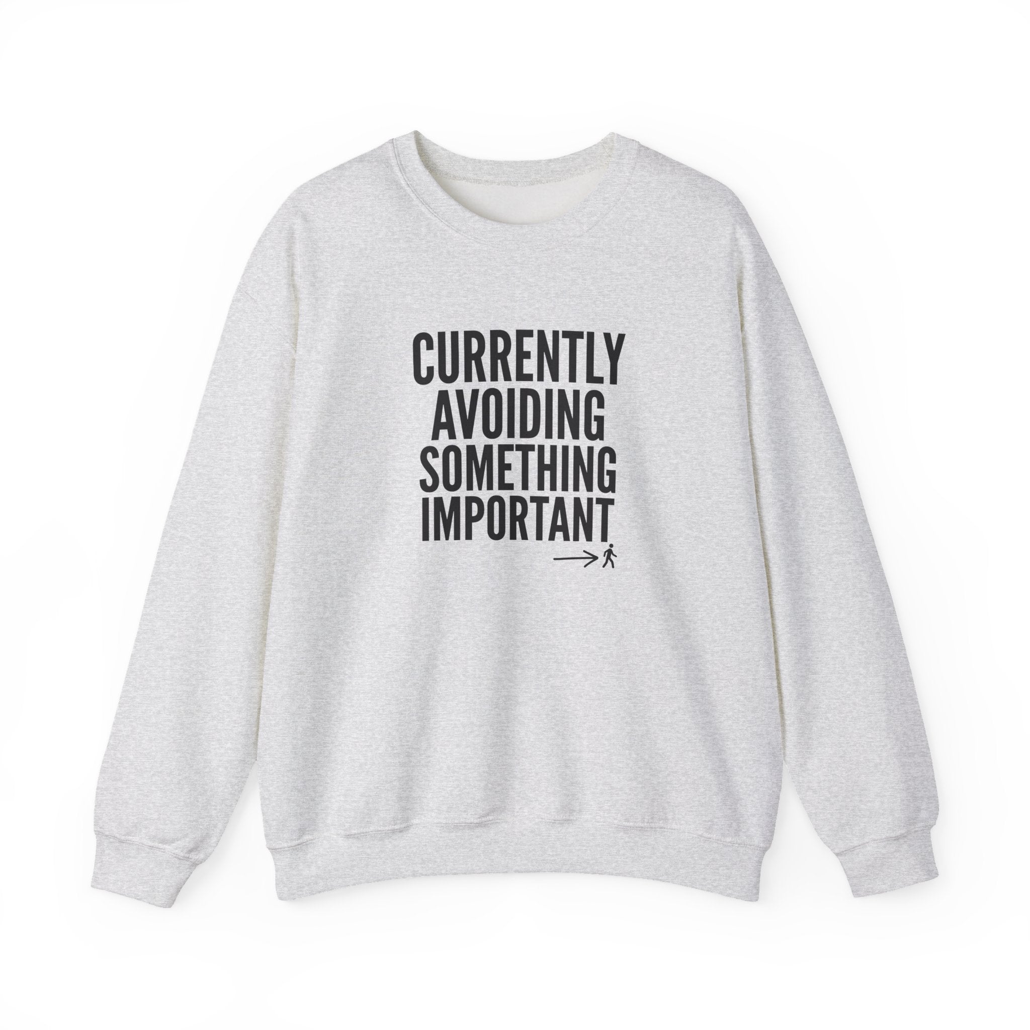 Currently Avoiding Something Important — Crewneck Sweatshirt