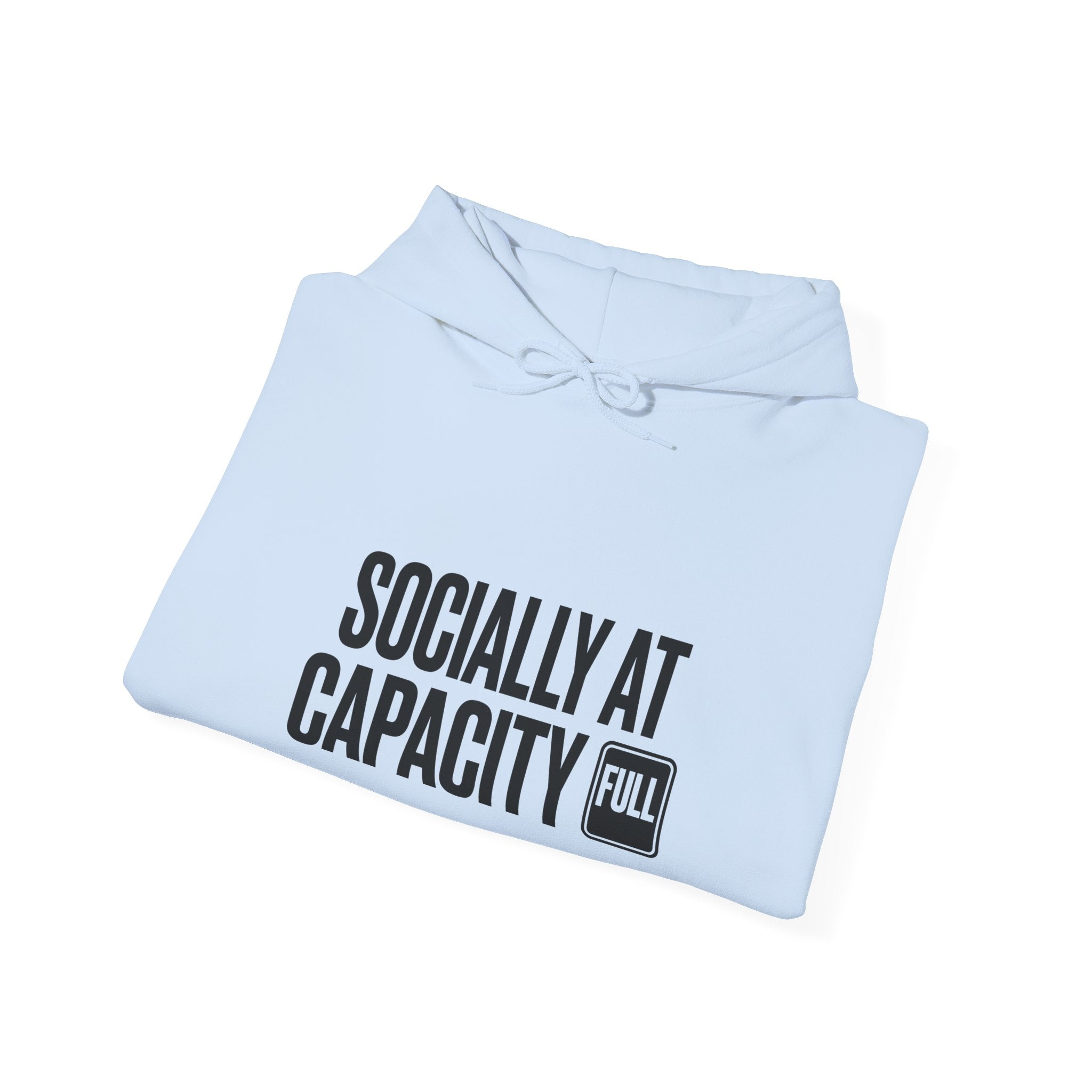 Socially At Capacity — Hoodie