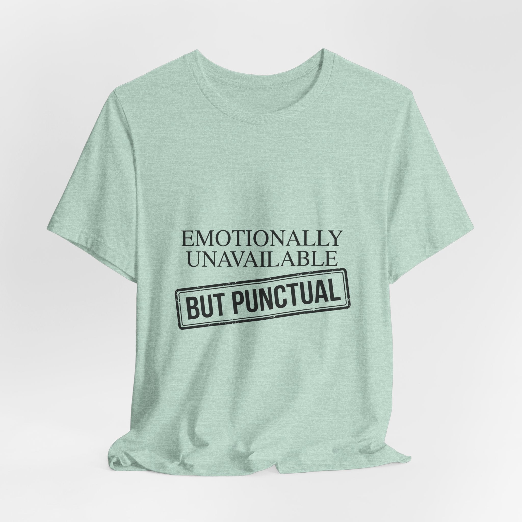 Emotionally Unavailable But Punctual — Unisex Tee