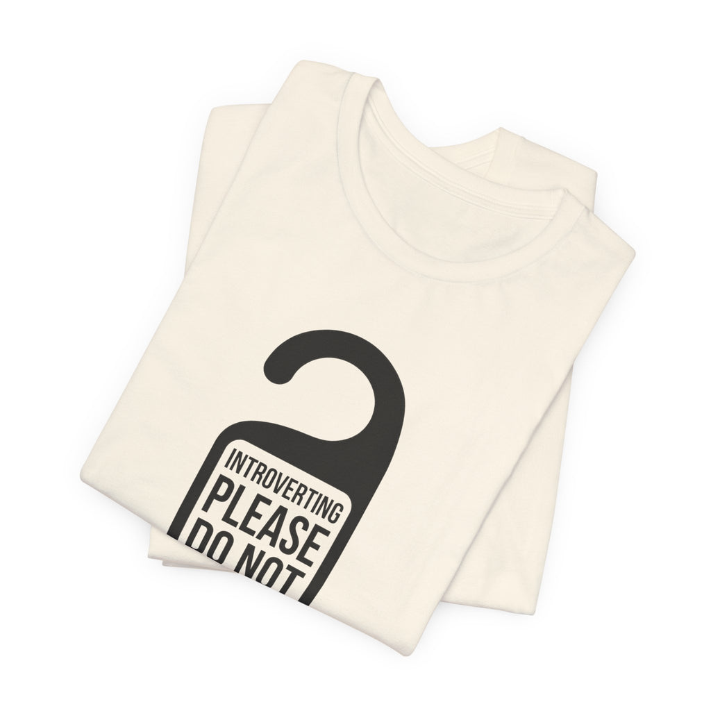 Introverting — Please Do Not Disturb — Unisex Tee