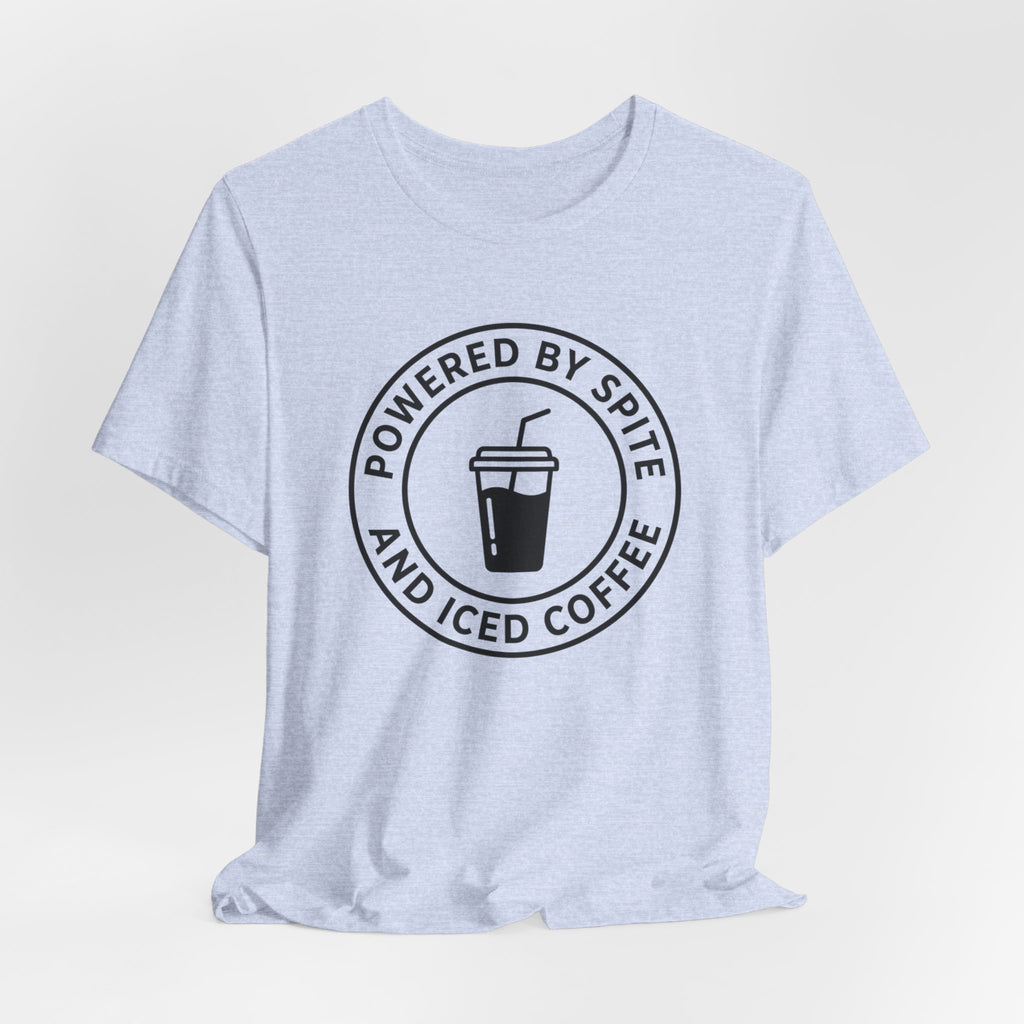 Powered by Spite and Iced Coffee — Unisex Tee