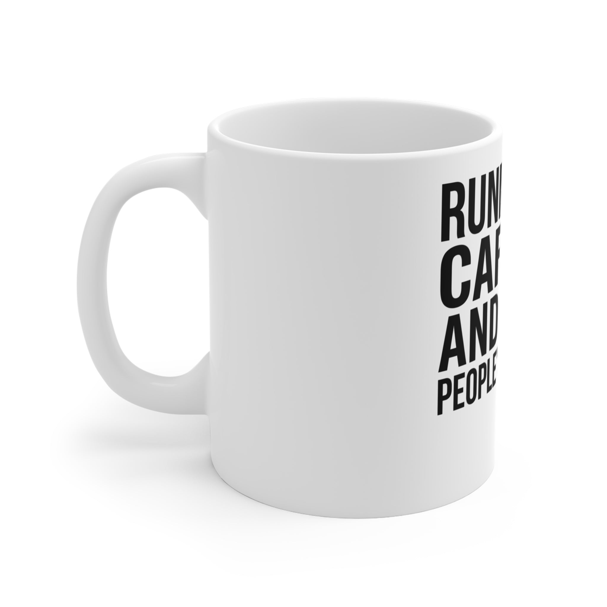 Running on Caffeine and Other People's Problems — Ceramic Mug