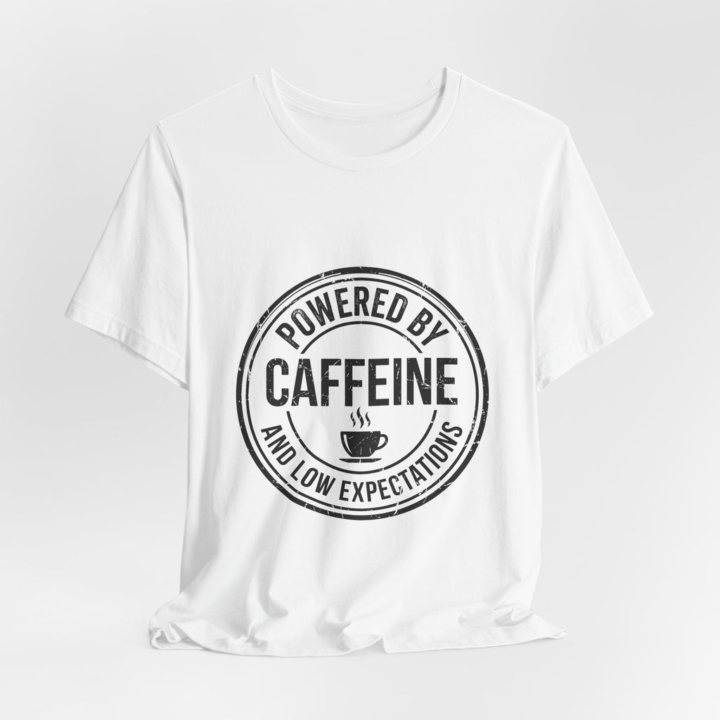 Powered by Caffeine and Low Expectations — Unisex Tee