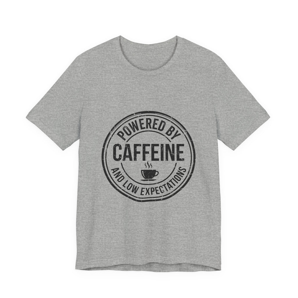 Powered by Caffeine and Low Expectations — Unisex Tee