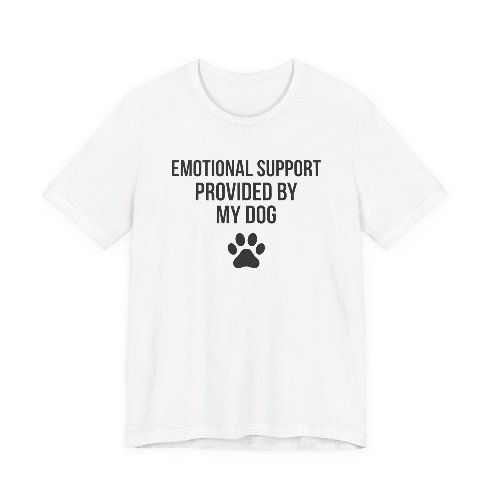 Emotional Support Provided By My Dog — Unisex Tee