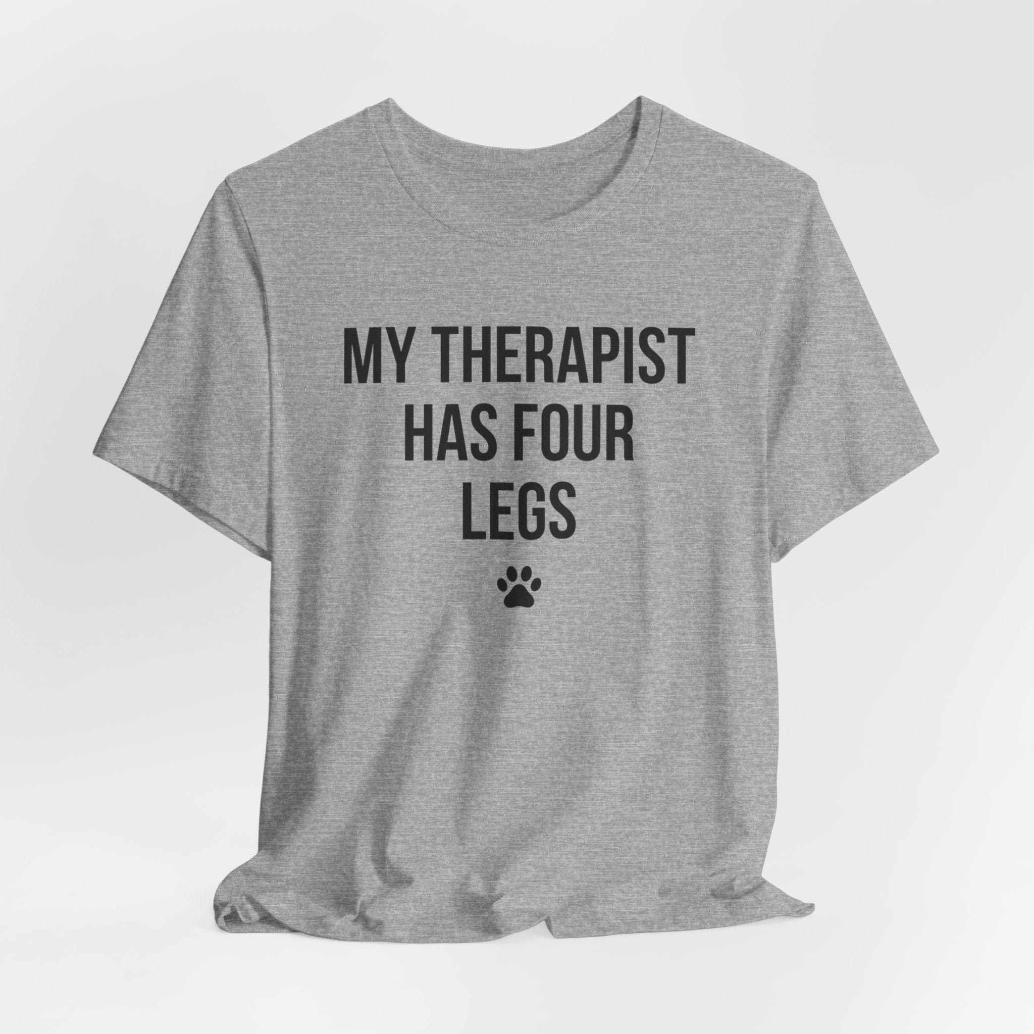 My Therapist Has Four Legs — Unisex Tee