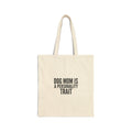 Dog Mom Is a Personality Trait — Cotton Tote Bag