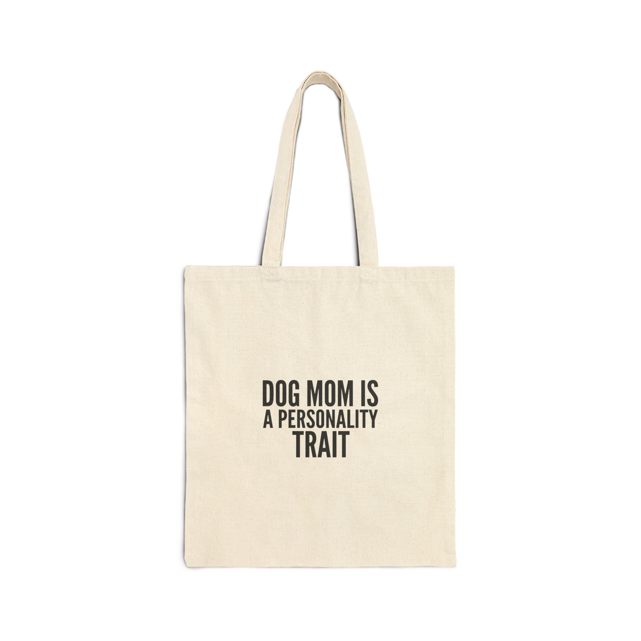 Dog Mom Is a Personality Trait — Cotton Tote Bag