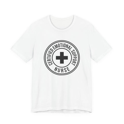 Certified Emotional Support Nurse — Unisex Tee