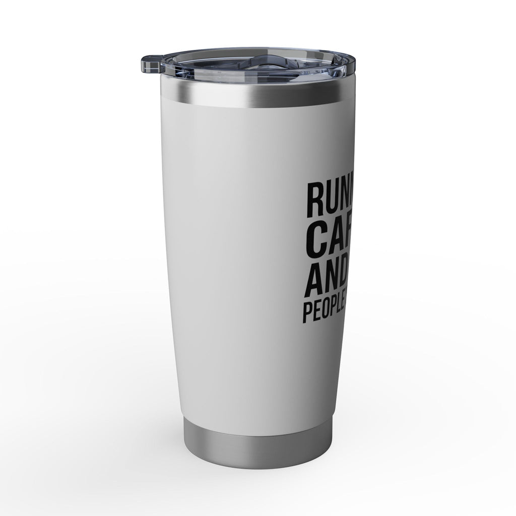 Running on Caffeine and Other People's Problems — Insulated Tumbler