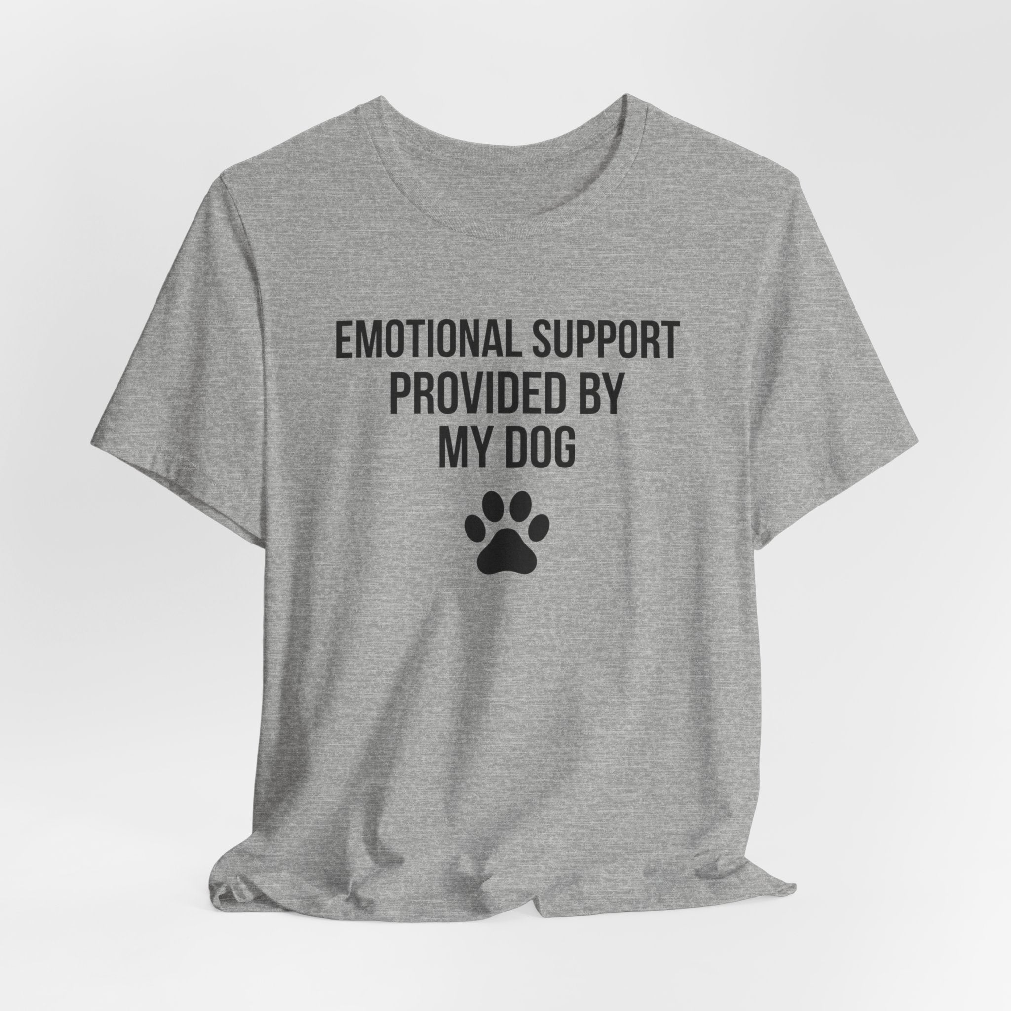 Emotional Support Provided By My Dog — Unisex Tee