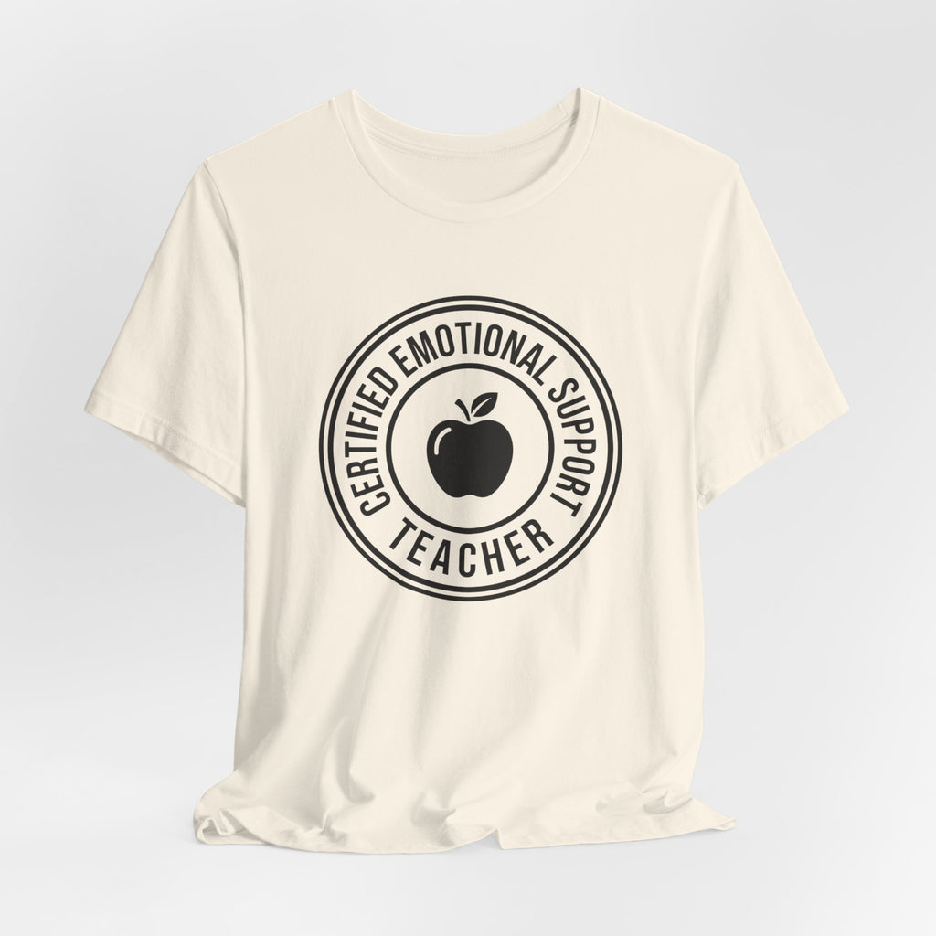 Certified Emotional Support Teacher — Unisex Tee