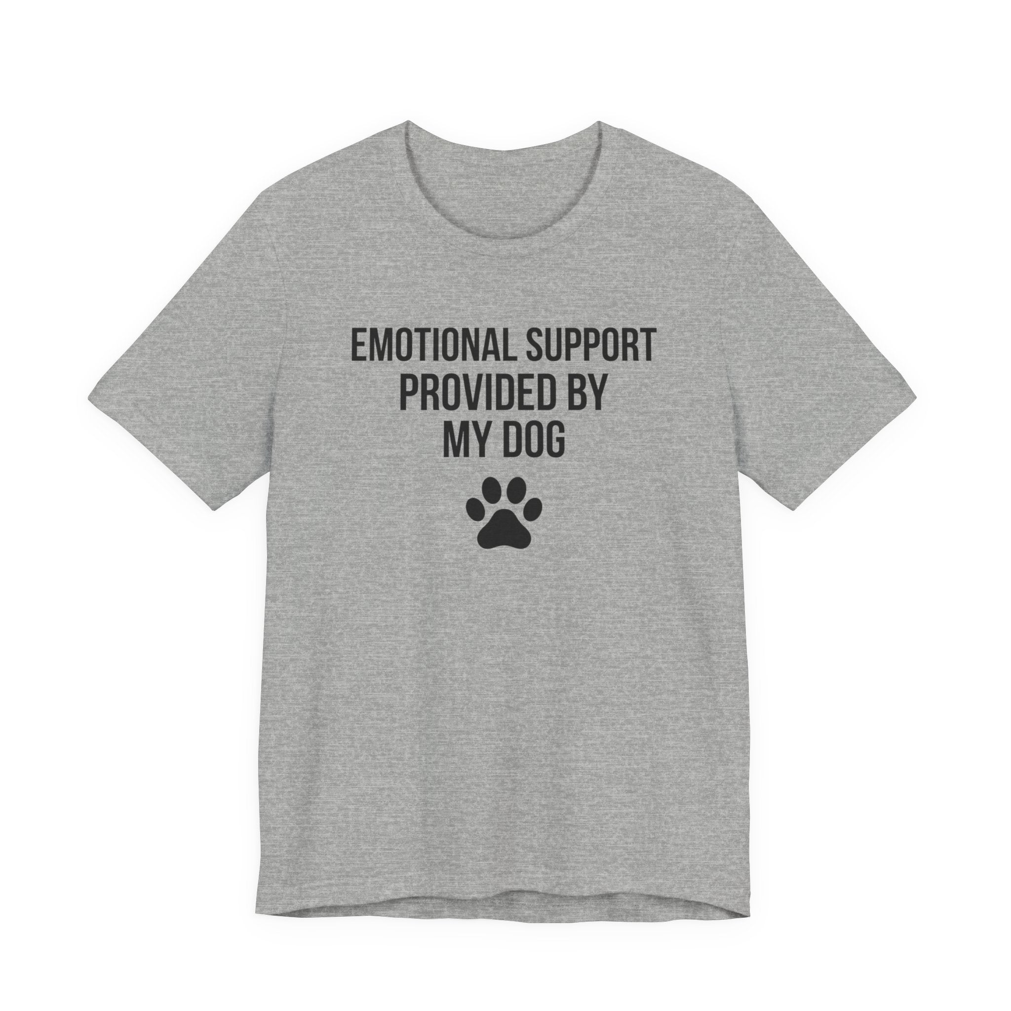 Emotional Support Provided By My Dog — Unisex Tee