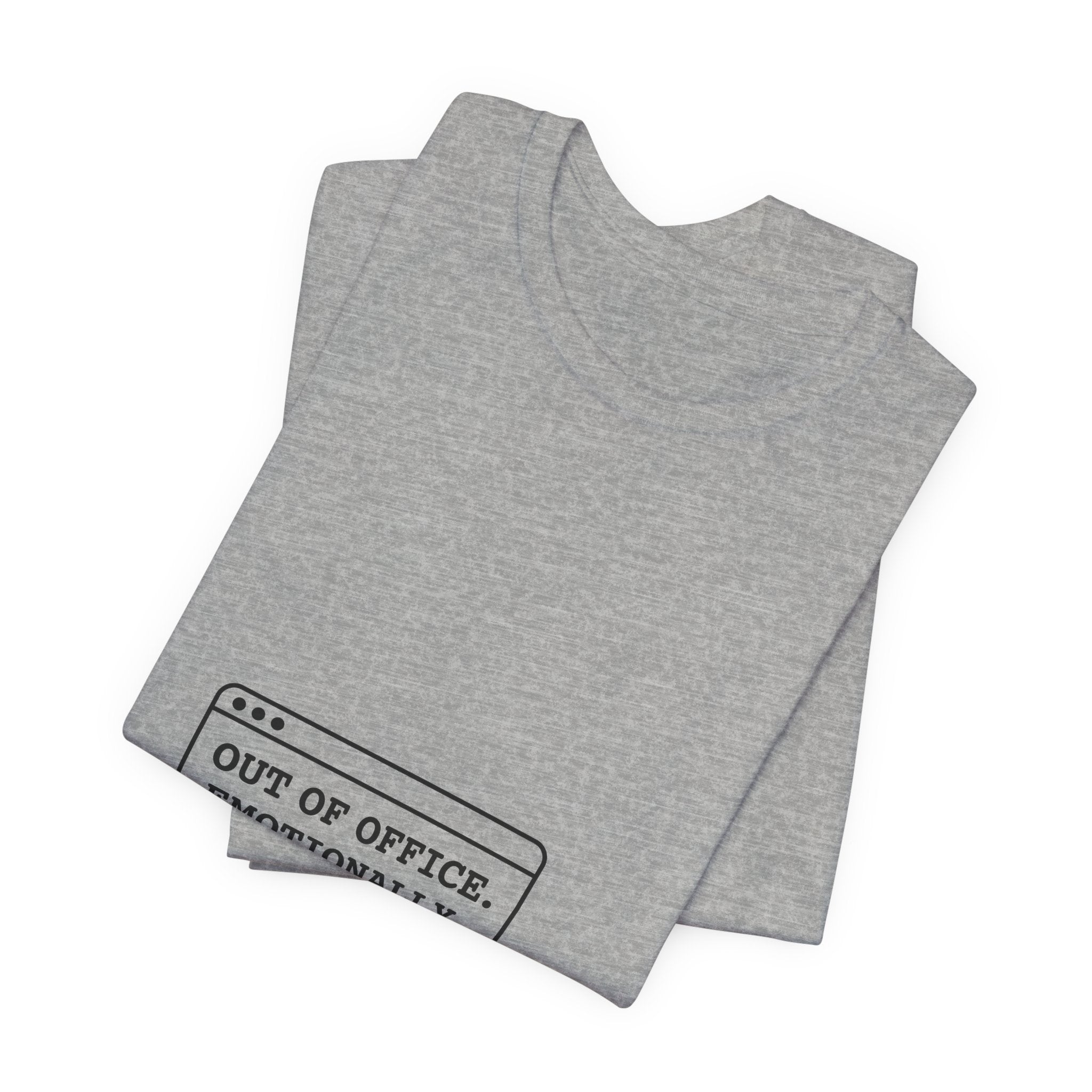 Out of Office. Emotionally. — Unisex Tee