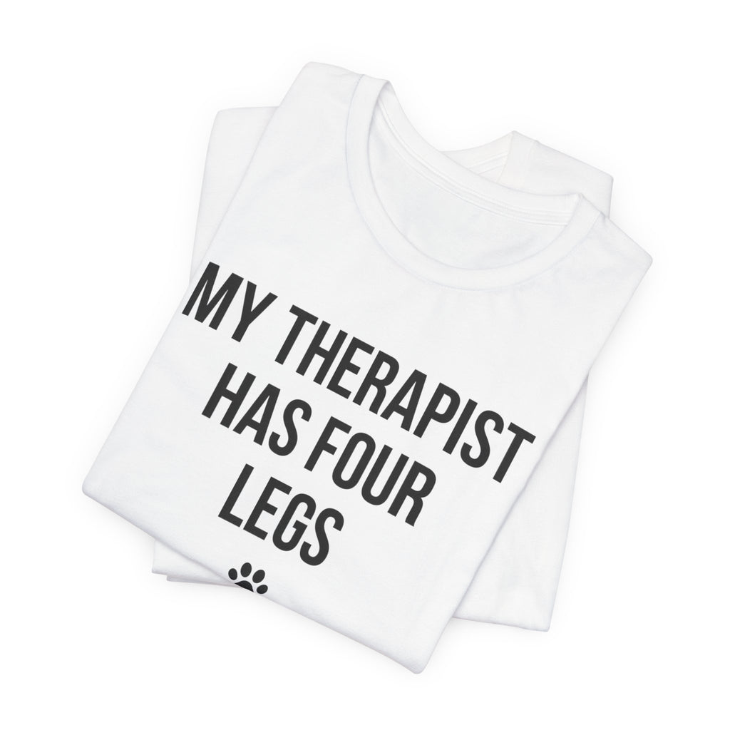 My Therapist Has Four Legs — Unisex Tee
