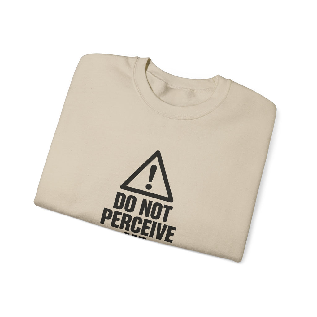 Do Not Perceive Me — Crewneck Sweatshirt