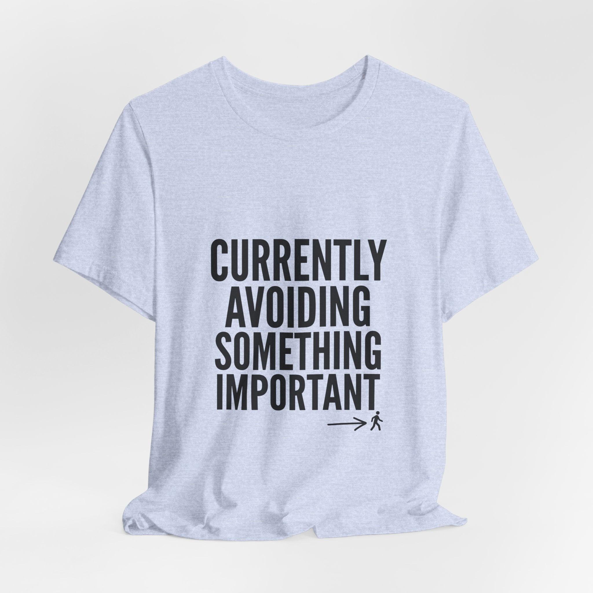 Currently Avoiding Something Important — Unisex Tee