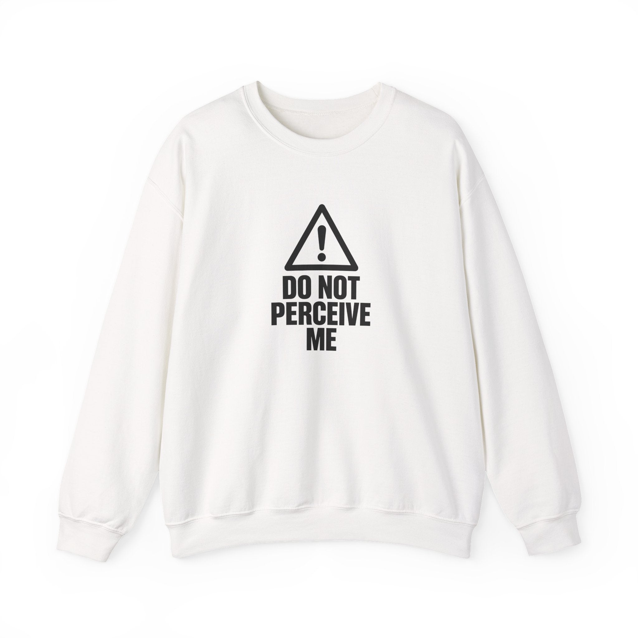 Do Not Perceive Me — Crewneck Sweatshirt
