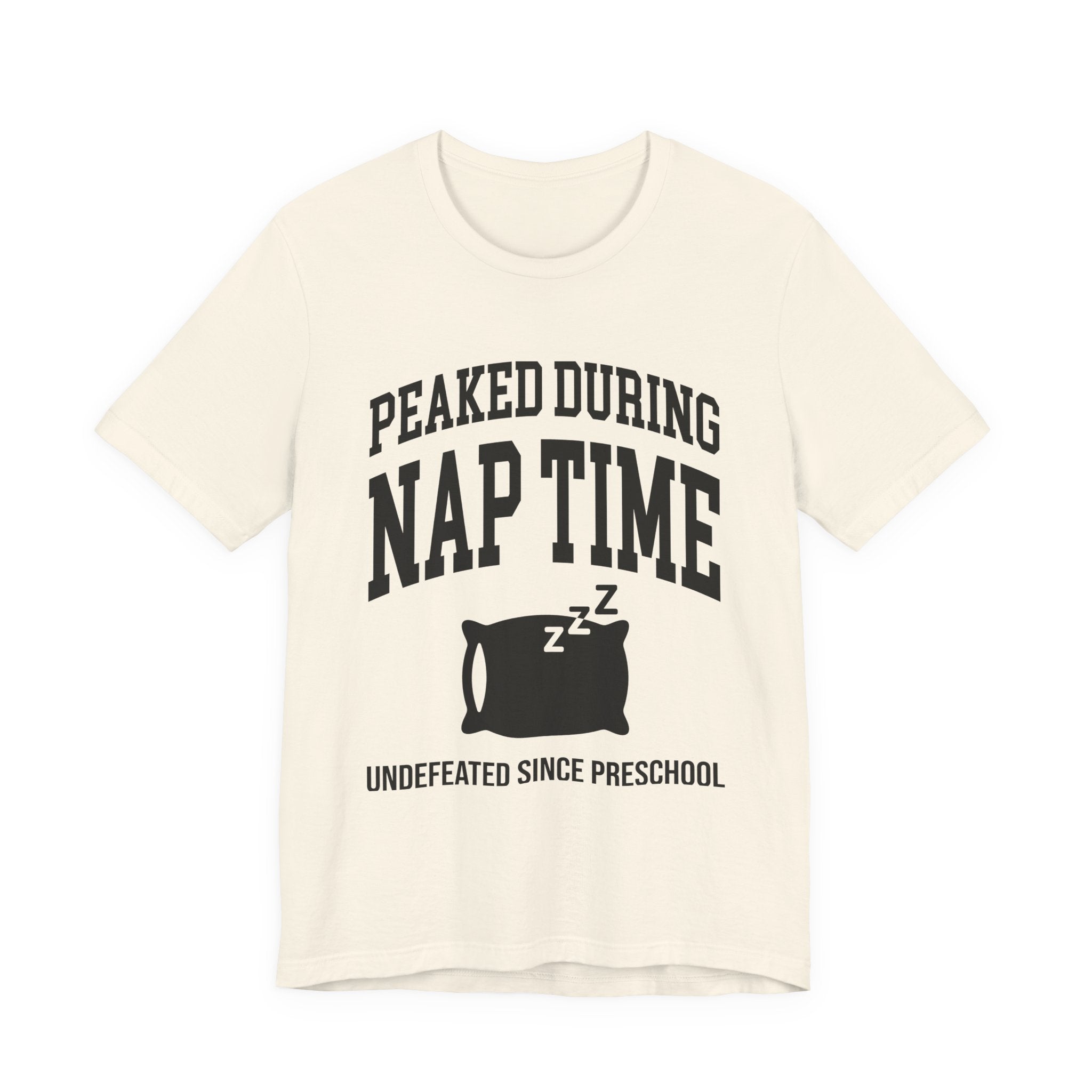 Peaked During Nap Time — Unisex Tee