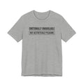 Emotionally Unavailable But Aesthetically Pleasing — Unisex Tee