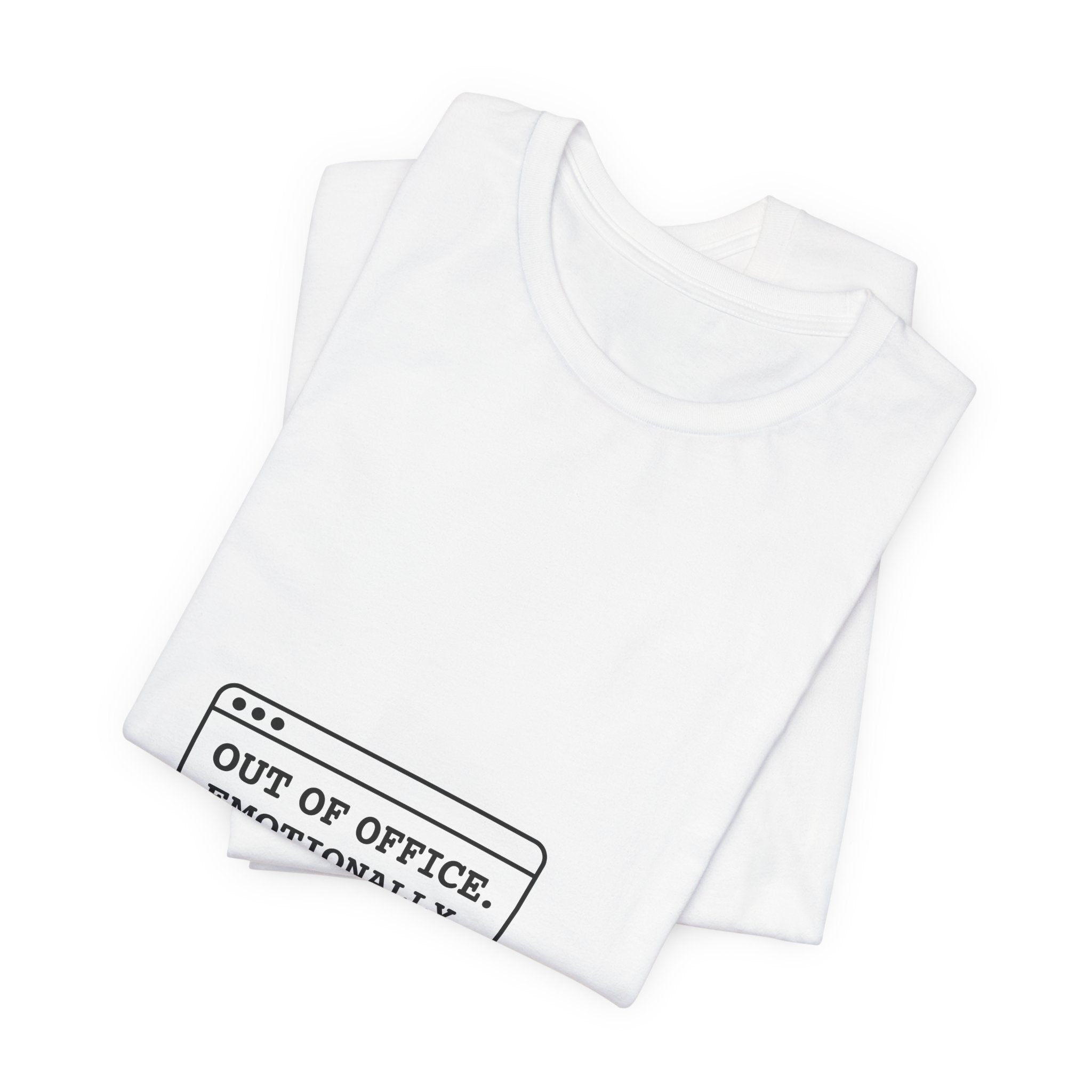 Out of Office. Emotionally. — Unisex Tee