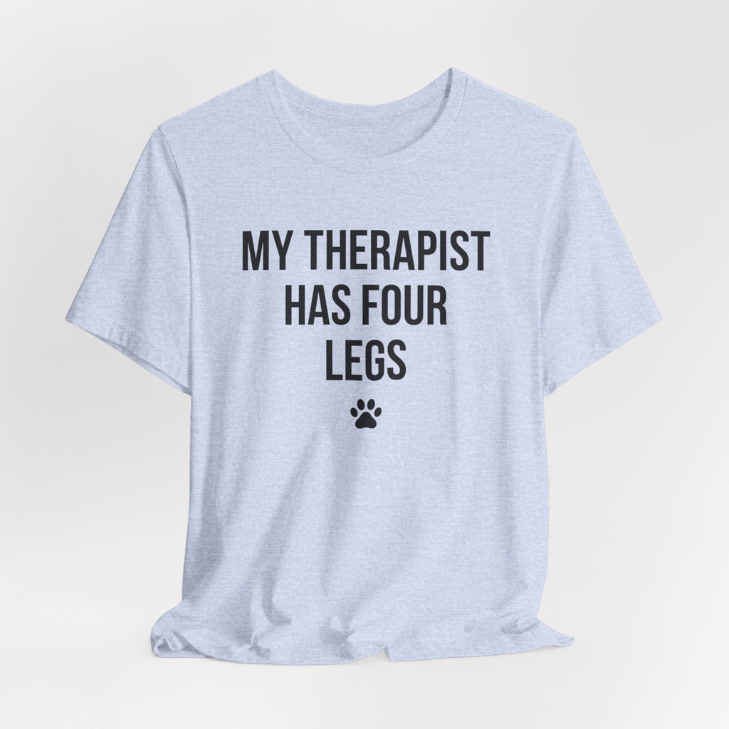 My Therapist Has Four Legs — Unisex Tee