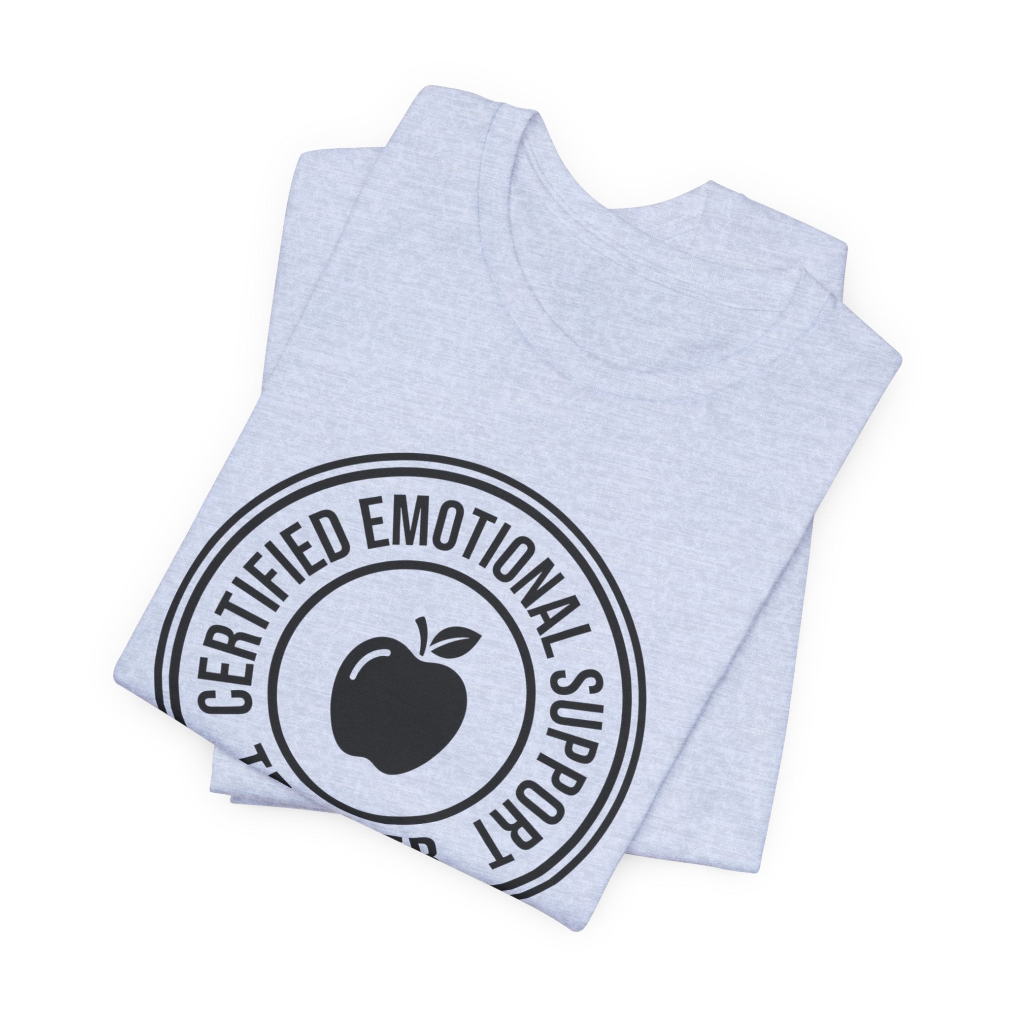 Certified Emotional Support Teacher — Unisex Tee