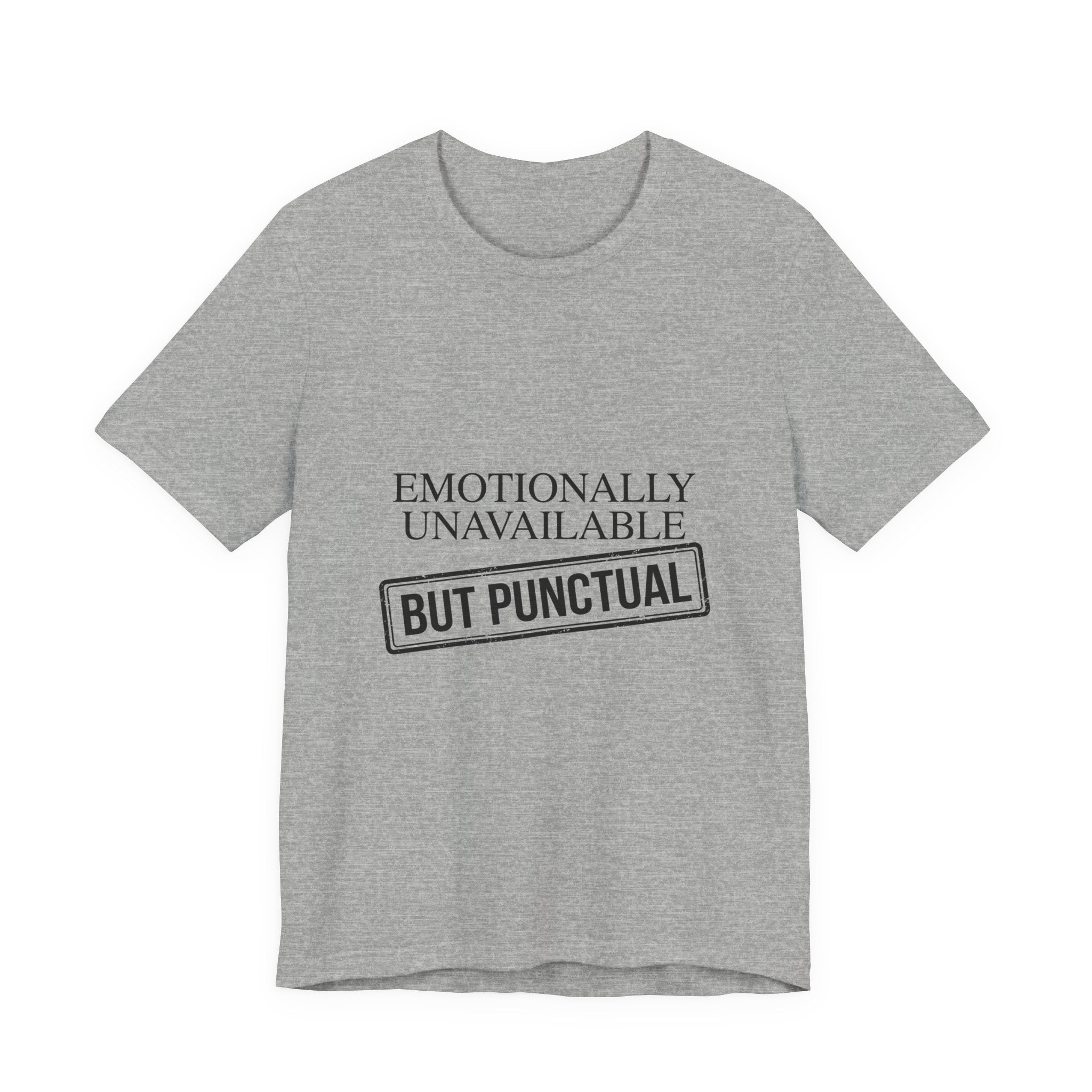 Emotionally Unavailable But Punctual — Unisex Tee
