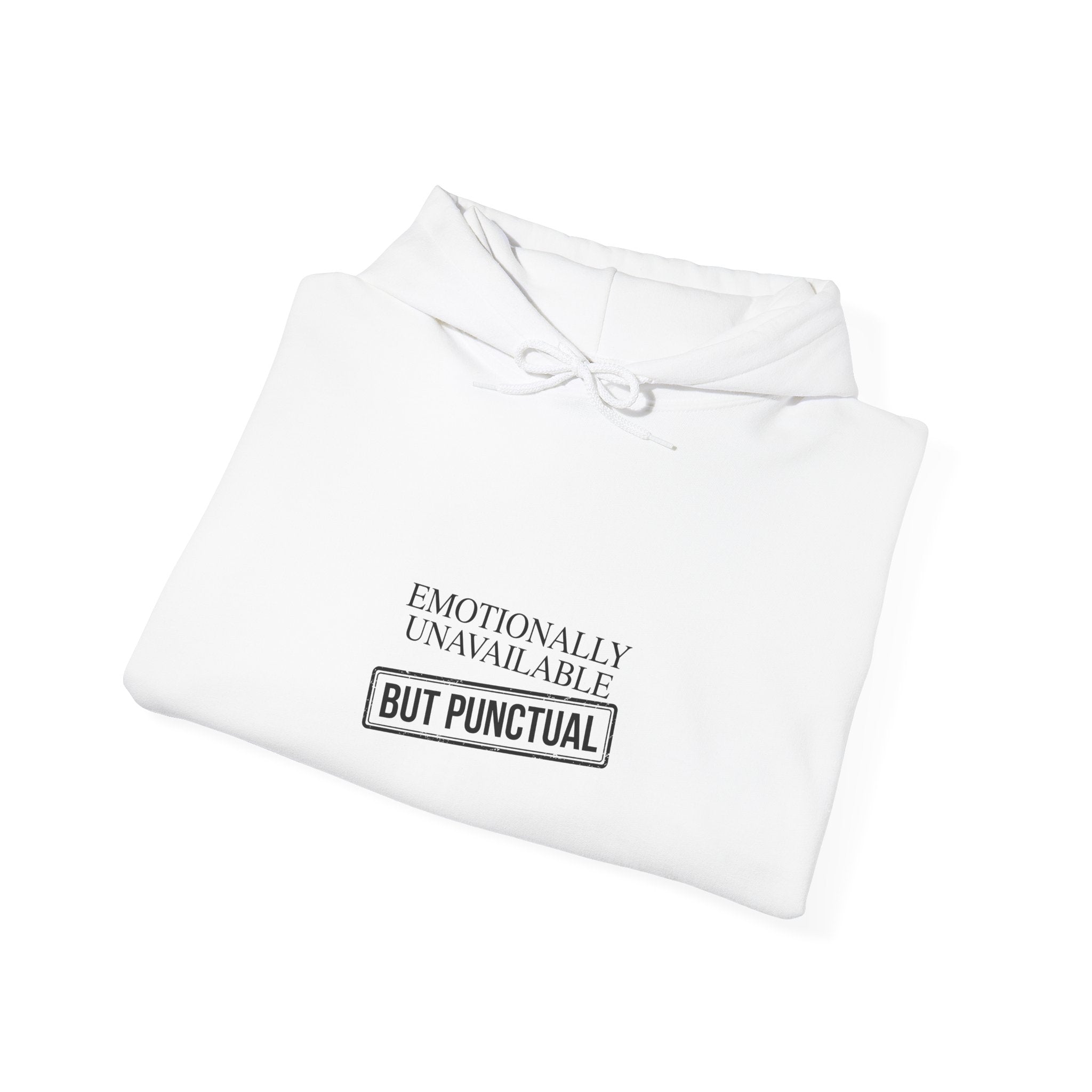 Emotionally Unavailable But Punctual — Hoodie