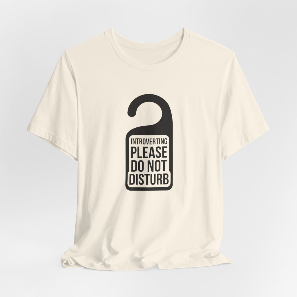 Introverting — Please Do Not Disturb — Unisex Tee