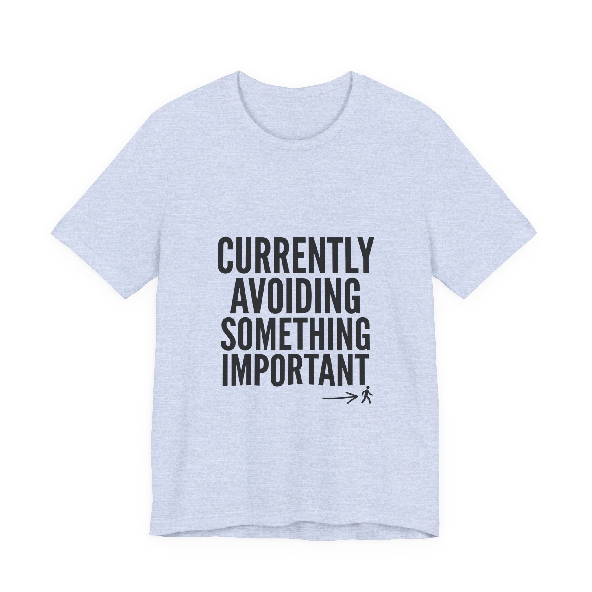 Currently Avoiding Something Important — Unisex Tee