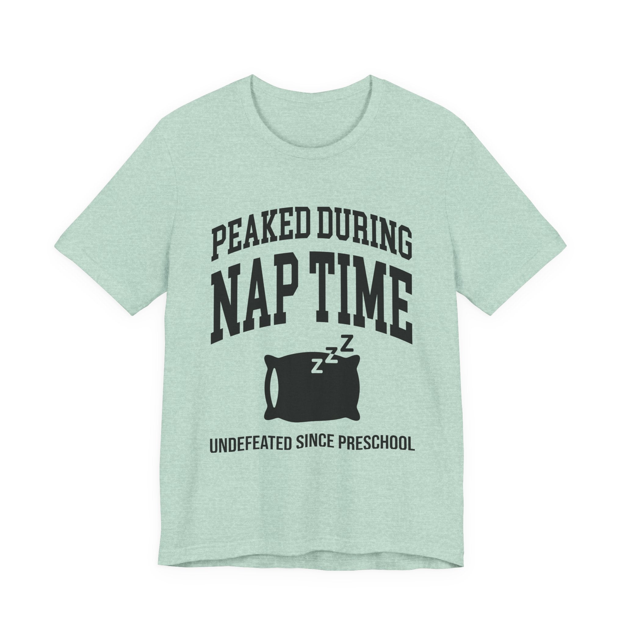 Peaked During Nap Time — Unisex Tee