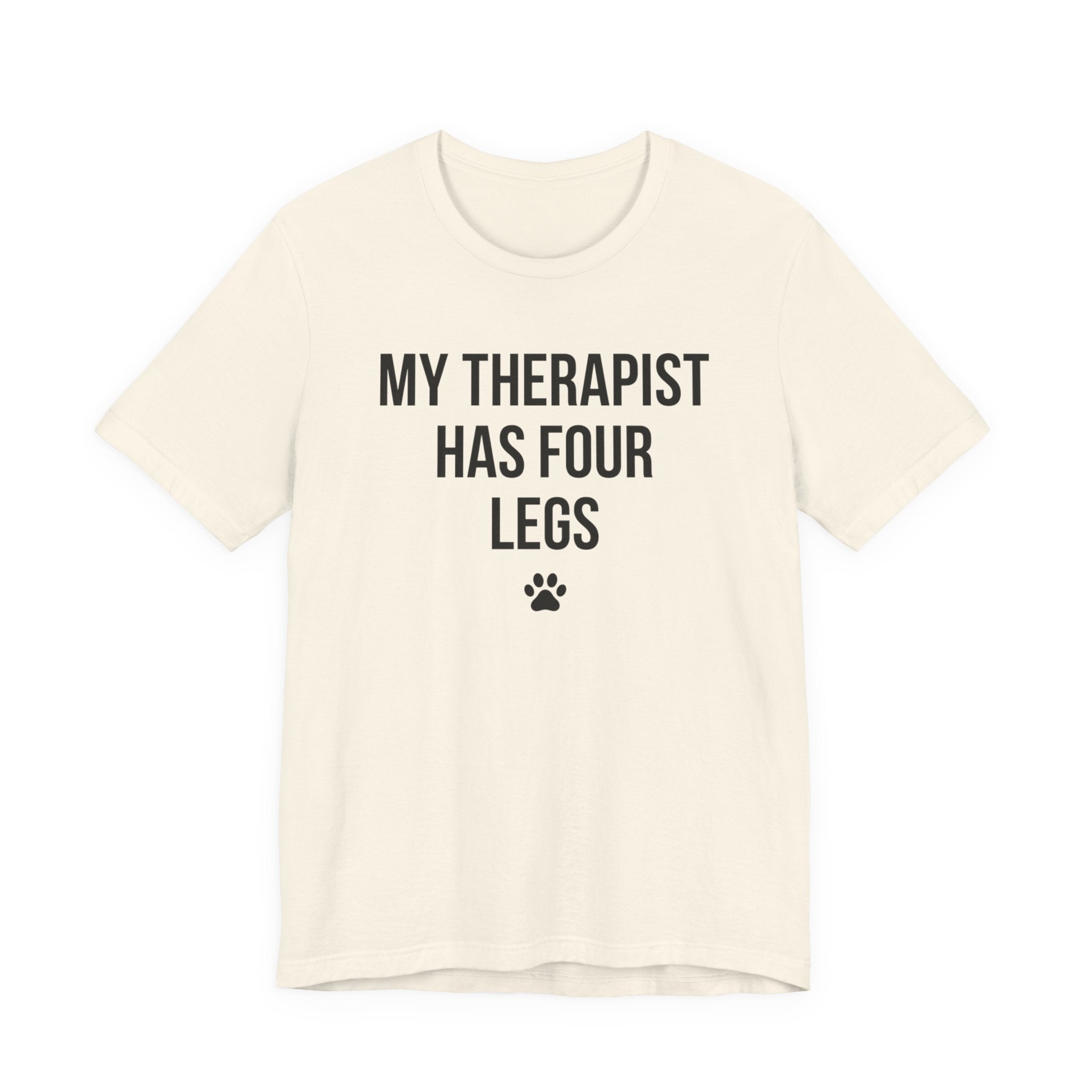 My Therapist Has Four Legs — Unisex Tee