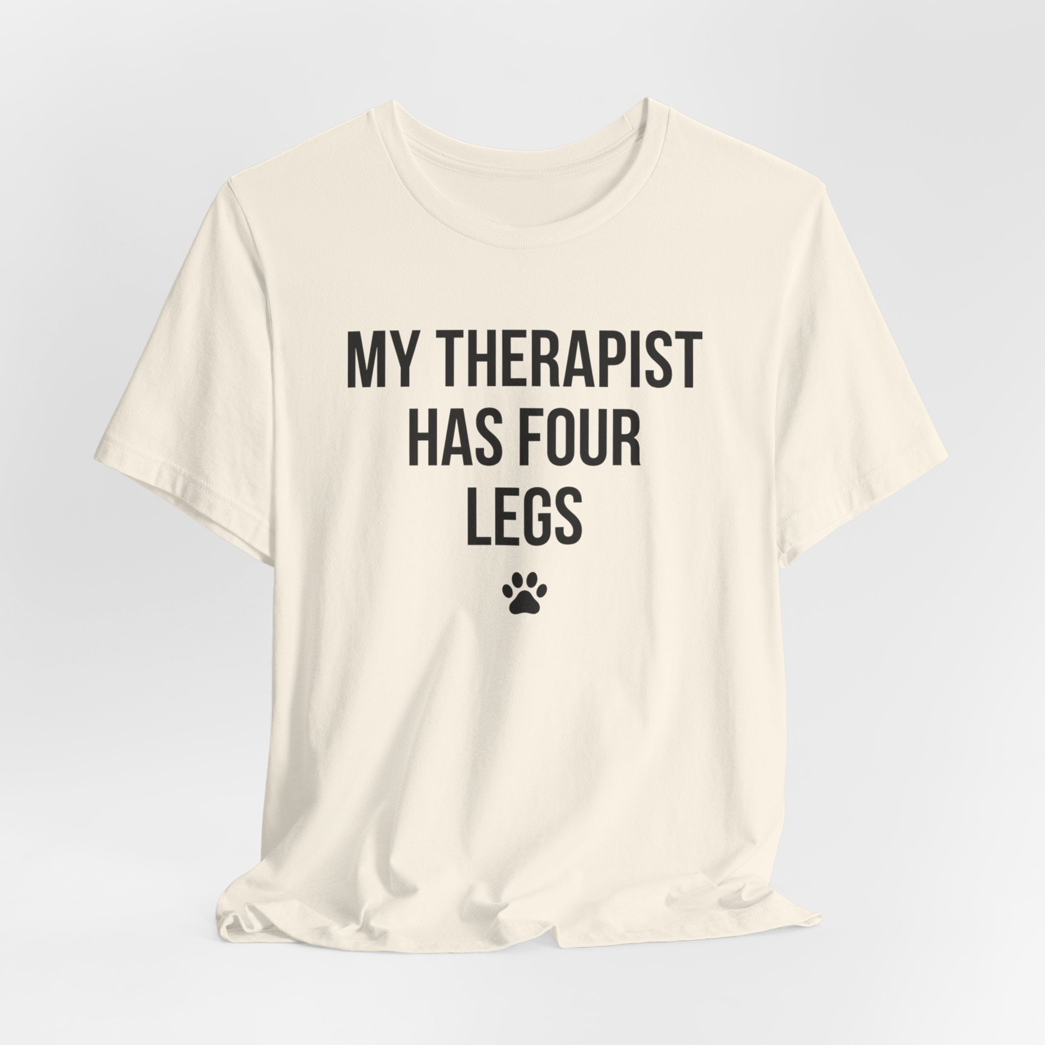 My Therapist Has Four Legs — Unisex Tee