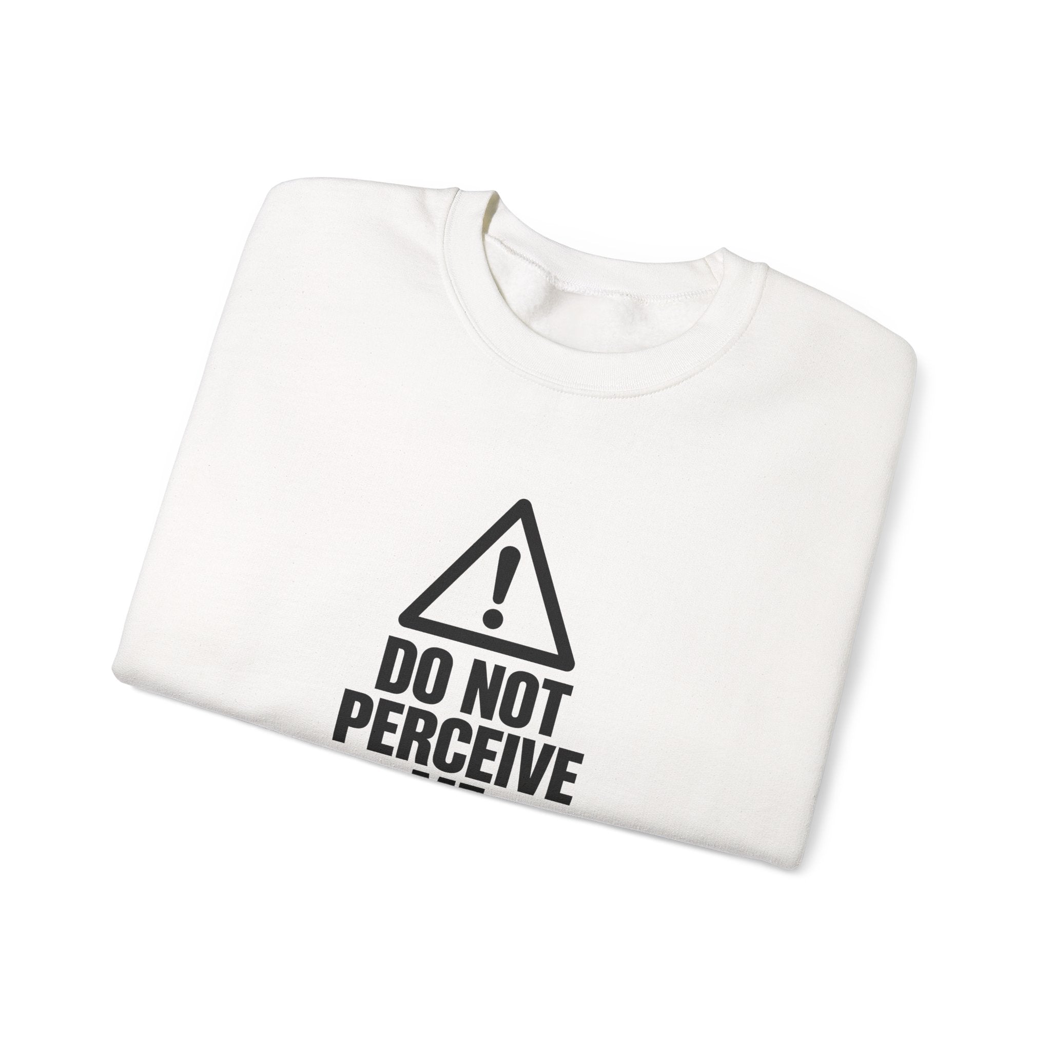 Do Not Perceive Me — Crewneck Sweatshirt