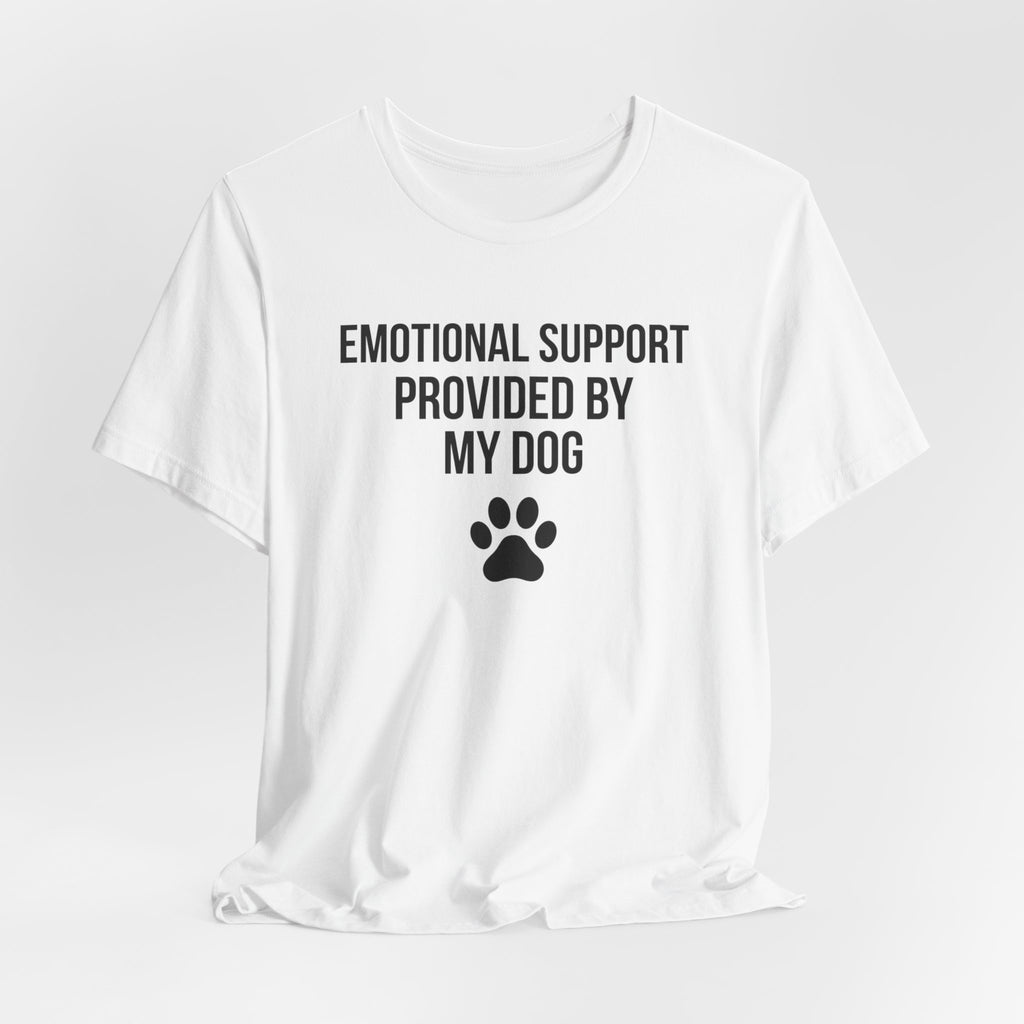 Emotional Support Provided By My Dog — Unisex Tee