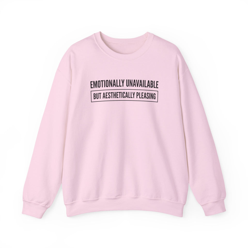 Emotionally Unavailable But Aesthetically Pleasing — Crewneck Sweatshirt