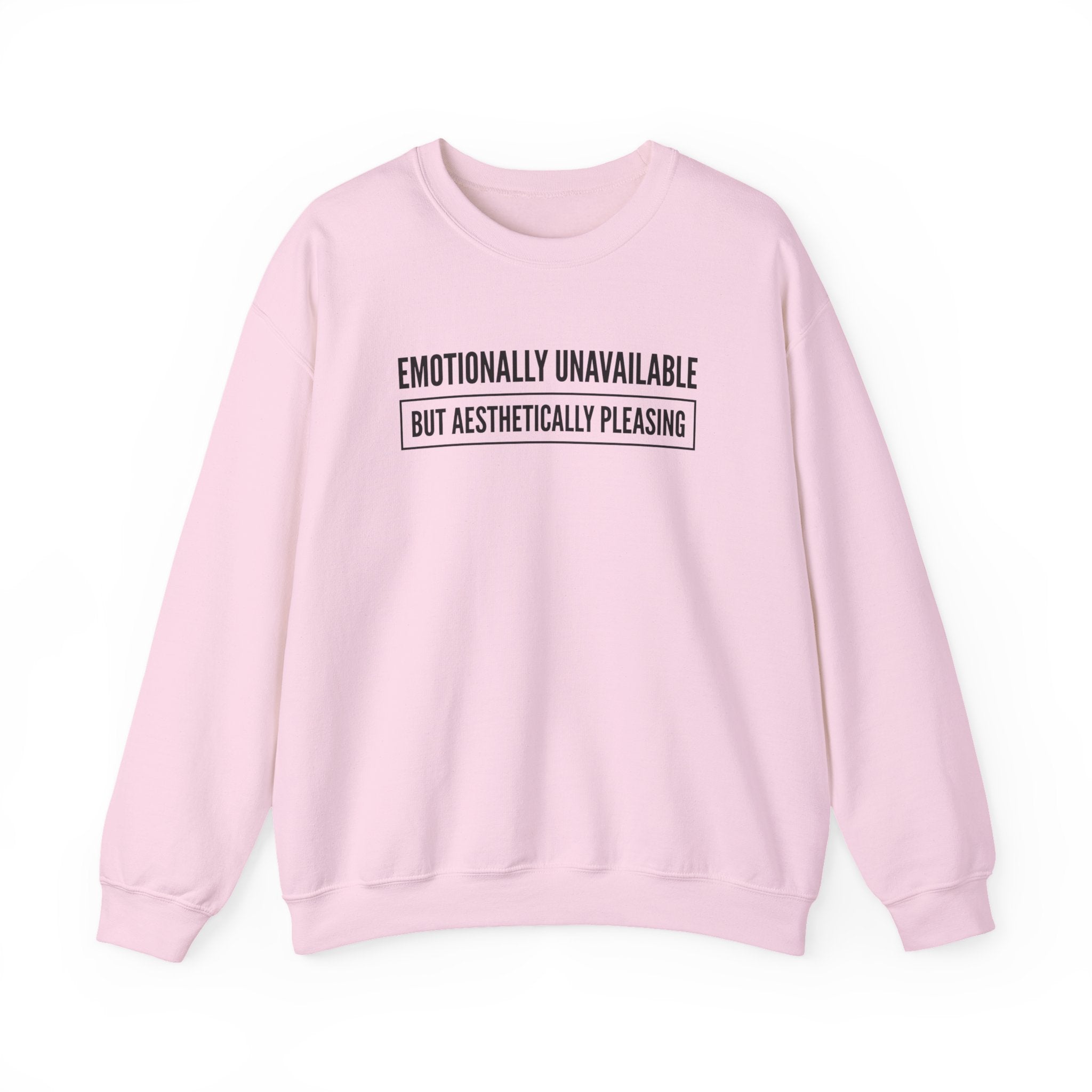 Emotionally Unavailable But Aesthetically Pleasing — Crewneck Sweatshirt