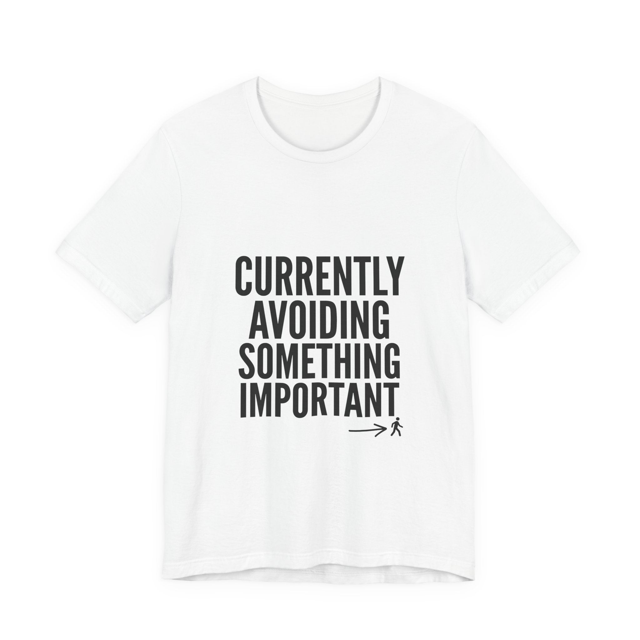 Currently Avoiding Something Important — Unisex Tee