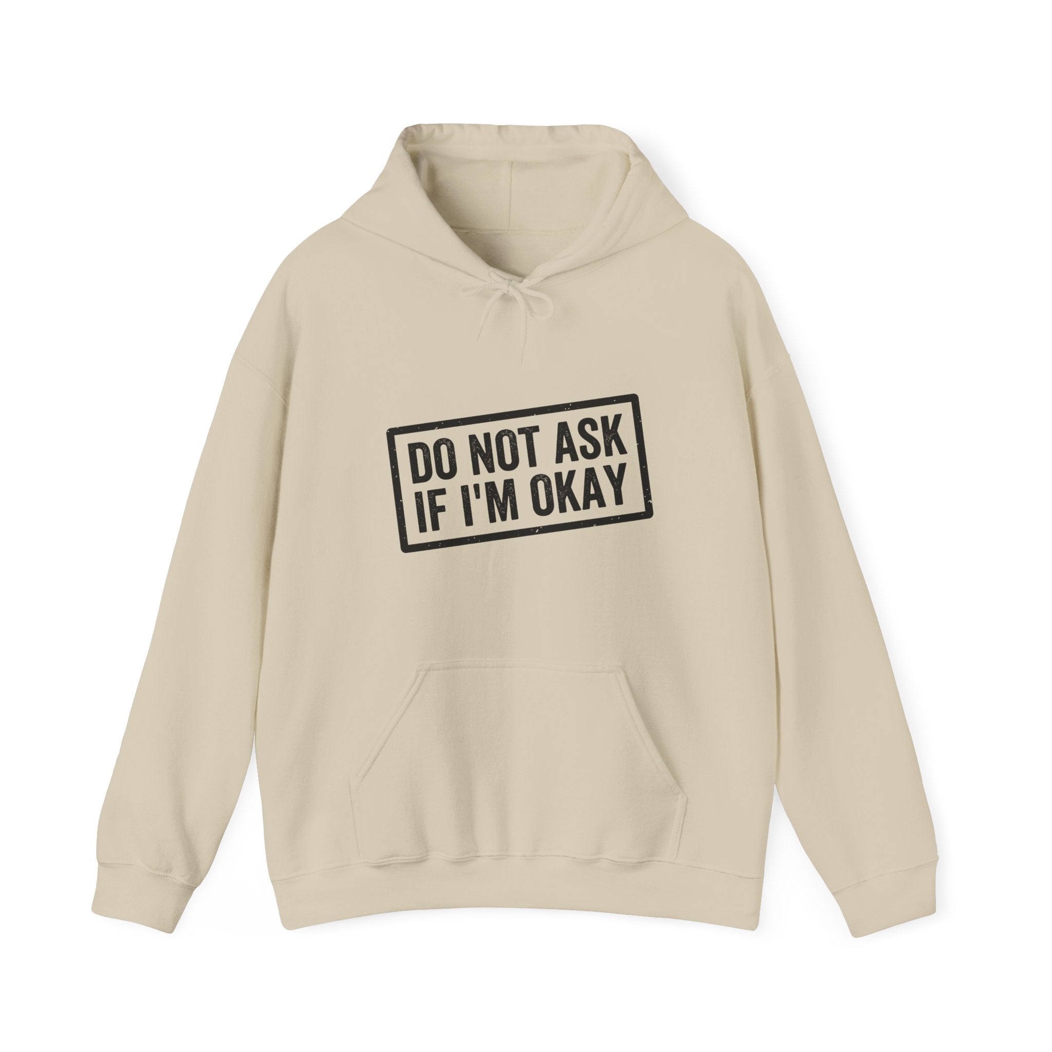 Do Not Ask If I'm Okay — Hoodie