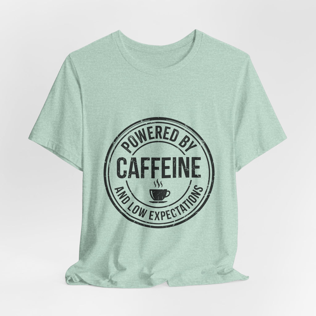 Powered by Caffeine and Low Expectations — Unisex Tee