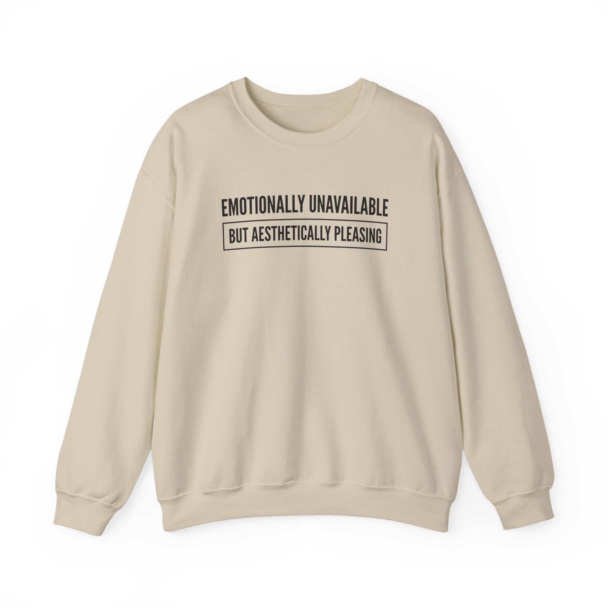 Emotionally Unavailable But Aesthetically Pleasing — Crewneck Sweatshirt