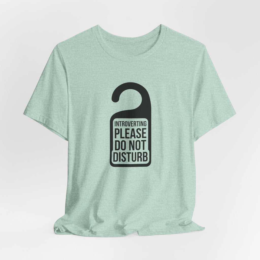 Introverting — Please Do Not Disturb — Unisex Tee