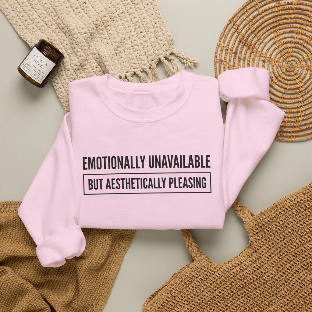 Emotionally Unavailable But Aesthetically Pleasing — Crewneck Sweatshirt
