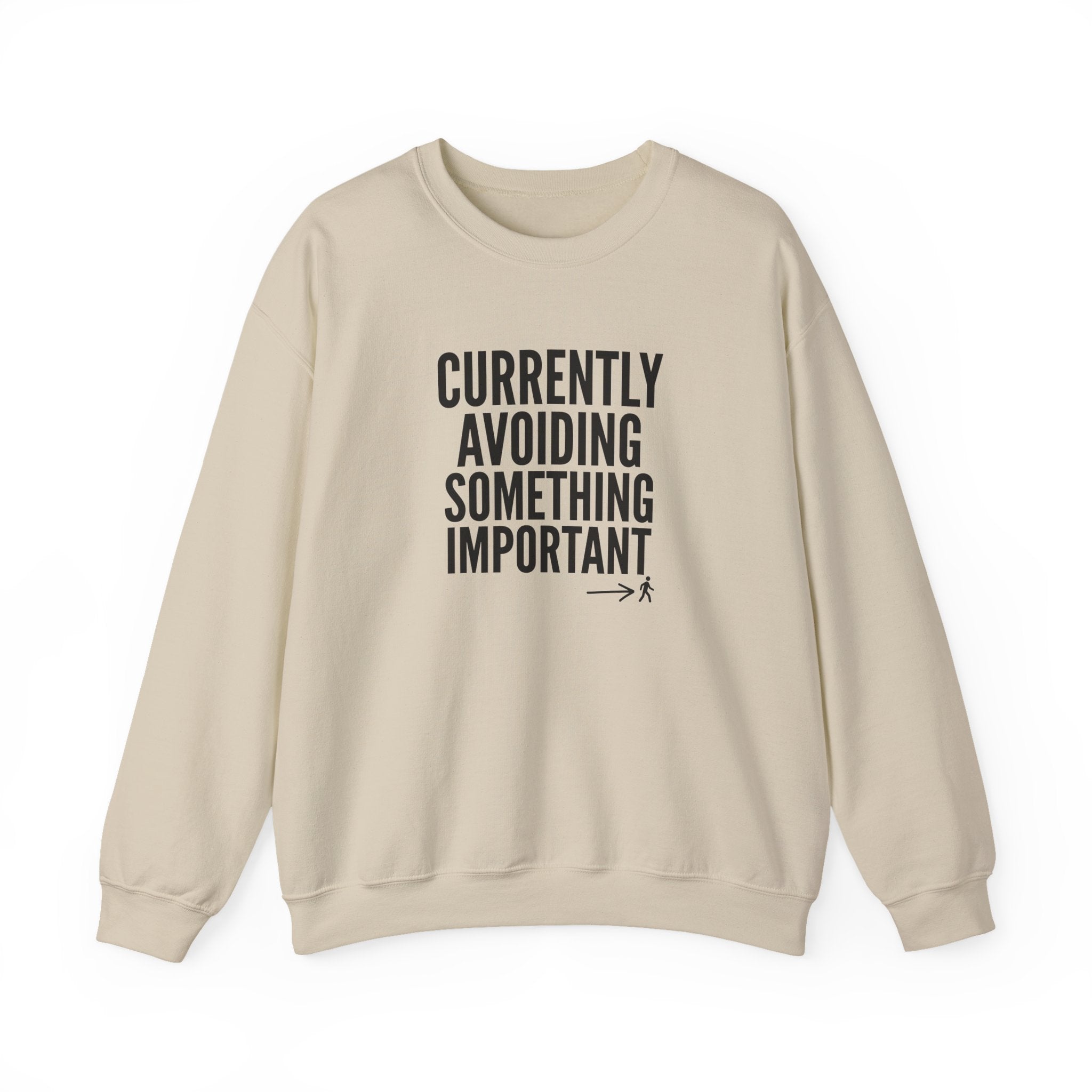 Currently Avoiding Something Important — Crewneck Sweatshirt