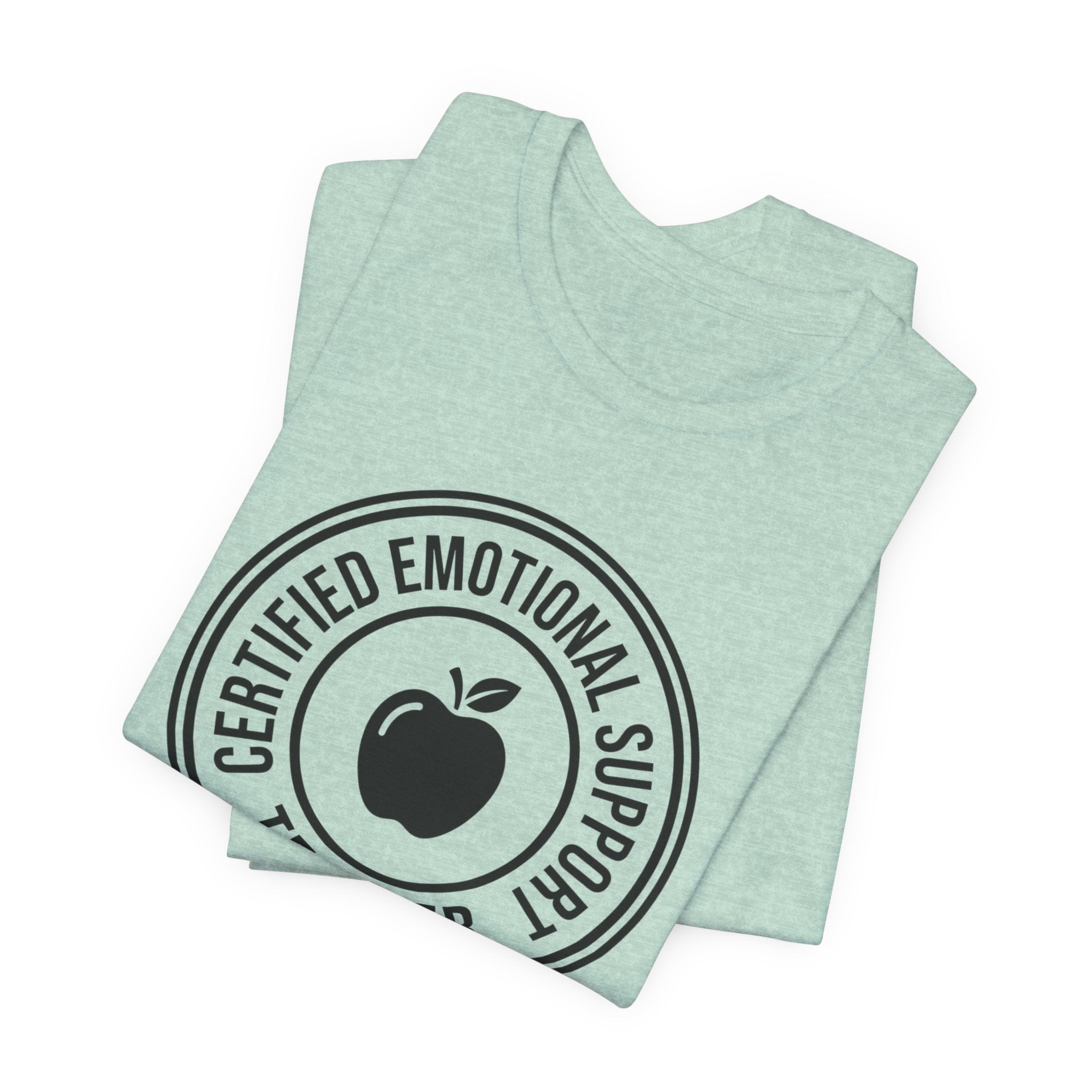 Certified Emotional Support Teacher — Unisex Tee