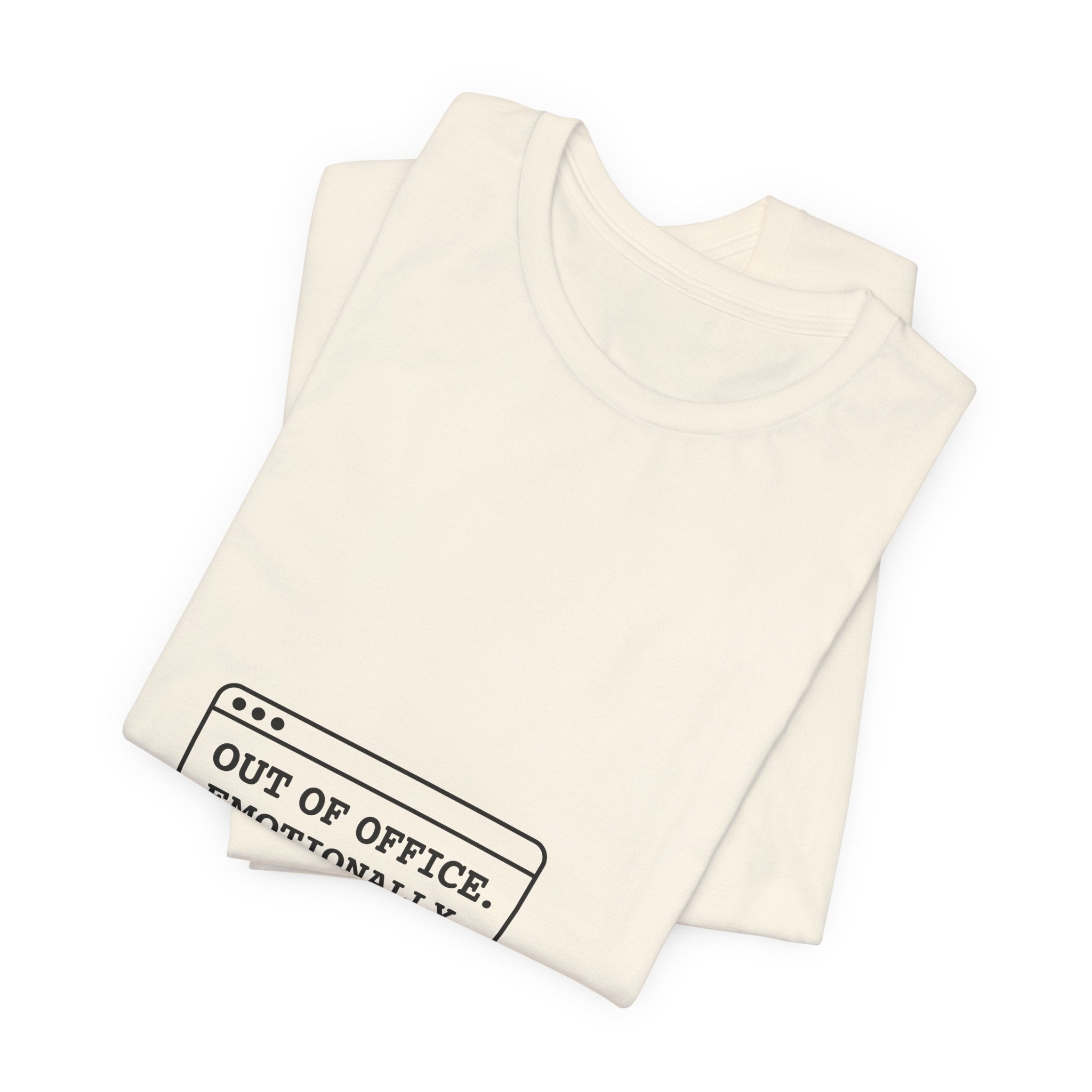 Out of Office. Emotionally. — Unisex Tee